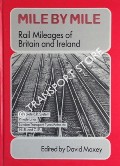 Mile By Mile - Rail Mileages of Britain and Ireland by MAXEY, David (ed.)